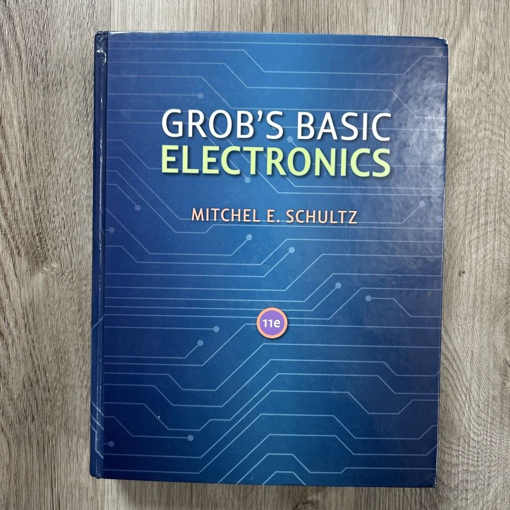 Grob's Basic Electronics 11th Edition Hardcover by Mitchel E. Schultz Book READ